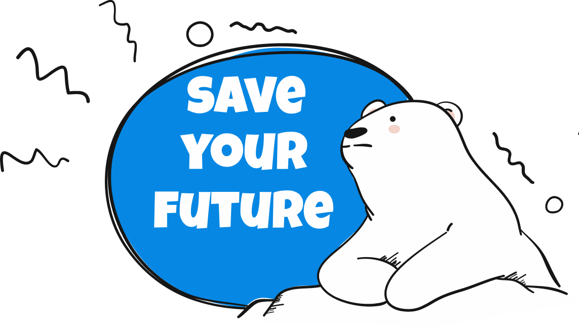 Save your future
