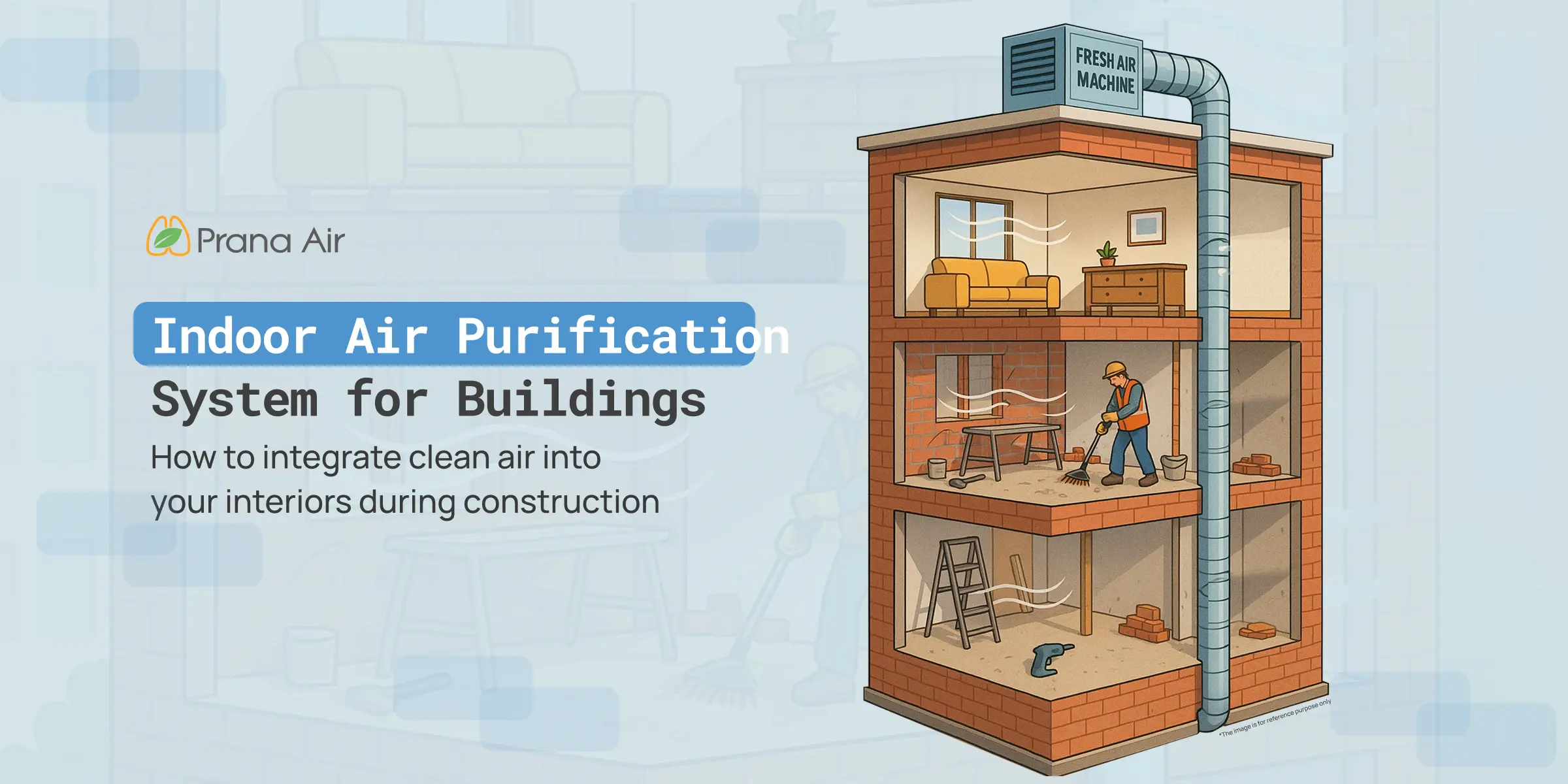 indoor air purification system for buildings: how to integrate clean air into your interiors during construction