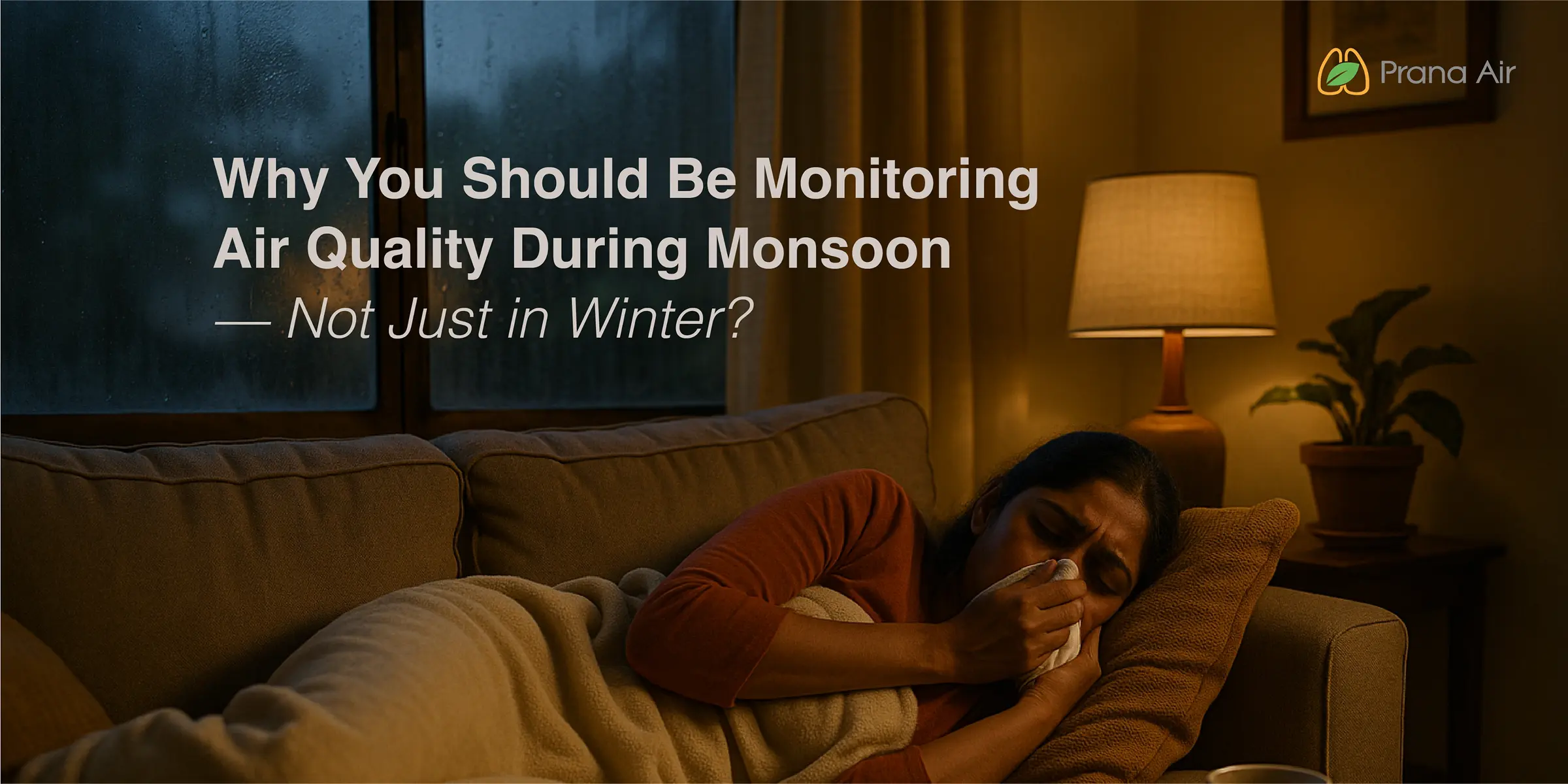 why you should be monitoring air quality during monsoon?